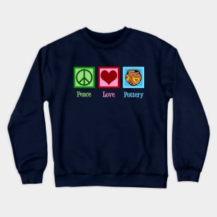 Peace Love Pottery Crewneck Sweatshirt